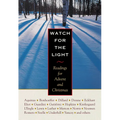 Watch for the Light: Readings for Advent and Christmas