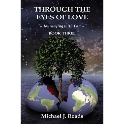 Through the Eyes of Love: Journeying with Pan, Book Three