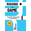 Rigging the Game: How to Achieve Financial Certainty, Navigate Risk and Make Money on Your Own Terms