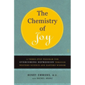 The Chemistry of Joy: A Three-Step Program for Overcoming Depression Through Western Science and Eastern Wisdom