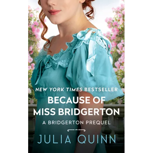 Because of Miss Bridgerton: A Bridgerton Prequel