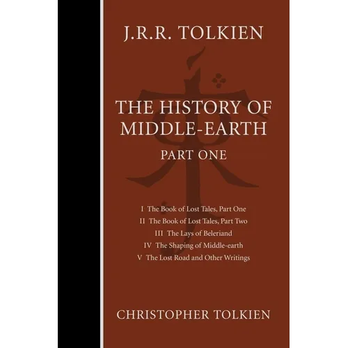 The History of Middle-Earth, Part One: Three Volumes Comprising All Twelve Books of the History of Middle-Earth