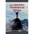 La Libération Monétaire en Afrique