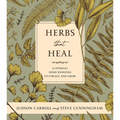 Herbs That Heal: (Catholic) Home Remedies to Forage and Grow