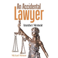 An Accidental Lawyer: Another Memoir