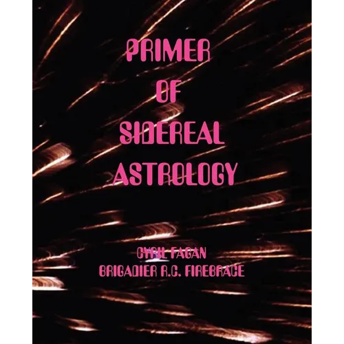 Primer of Sidereal Astrology