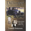 Dillinger, Under the Gun and On the Run: A Story About Two Men and a Car