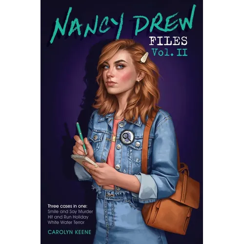 Nancy Drew Files Vol. II: Smile and Say Murder; Hit and Run Holiday; White Water Terror