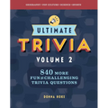 Ultimate Trivia, Volume 2: 840 More Fun and Challenging Trivia Questions