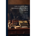 Life, Letters and Journals of George Ticknor; Volume 01