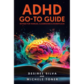 ADHD Go-to Guide: Revised for Families, Classrooms & Workplaces