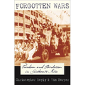 Forgotten Wars: Freedom and Revolution in Southeast Asia