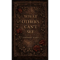What Others Can't See