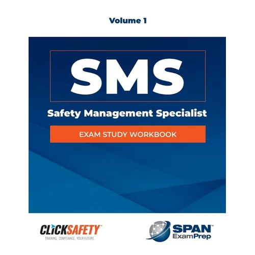 Safety Management Specialist (Sms) Exam Study Workbook Vol 1: Revised