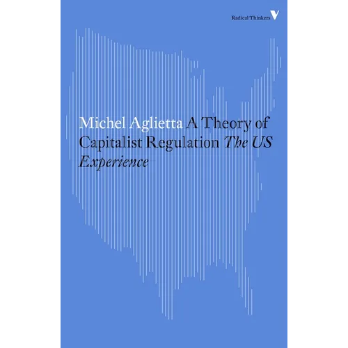 A Theory of Capitalist Regulation: The US Experience