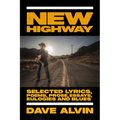 New Highway: Selected Lyrics, Poems, Prose, Essays, Eulogies and Blues