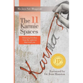 The 11 Karmic Spaces: Choosing Freedom from the Patterns that Bind You