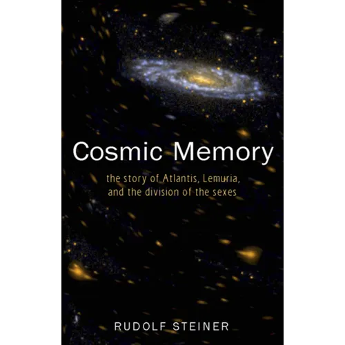 Cosmic Memory: The Story of Atlantis, Lemuria, and the Division of the Sexes (Cw 11)