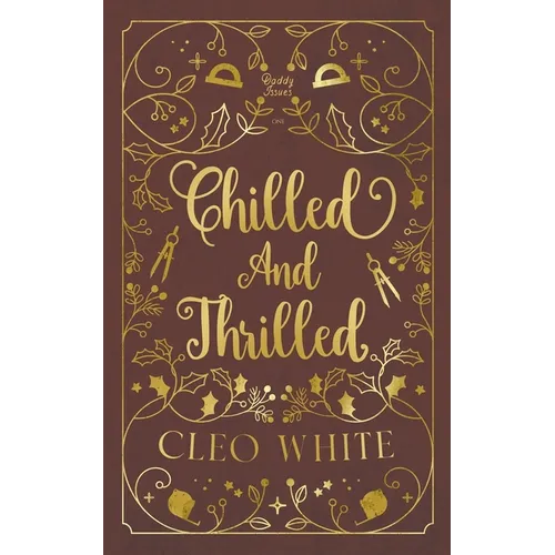 Chilled and Thrilled: A Forbidden, Best Friend's Dad, Holiday Novella