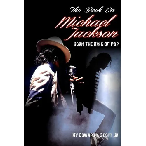 The Book On Michael Jackson: Born The King Of Pop