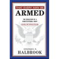 That Every Man Be Armed: The Evolution of a Constitutional Right