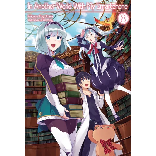 In Another World with My Smartphone: Volume 8 (Light Novel)