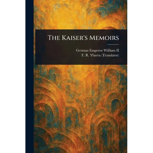 The Kaiser's Memoirs