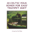 20 Celtic Folk Songs for Easy Trumpet Duet