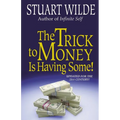 The Trick to Money Is Having Some