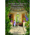 Georgian and Regency Conservatories: History, Design and Conservation