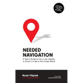 Needed Navigation: A Teen's Guide to His or Her Identity in Christ in a Sex & Porn-Filled World