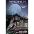 Lovecraft Alive! (A Collection of Lovecraftian Stories)