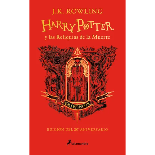 Harry Potter Y Las Reliquias de la Muerte (20 Aniv. Gryffindor) / Harry Potter and the Deathly Hallows (Gryffindor)
