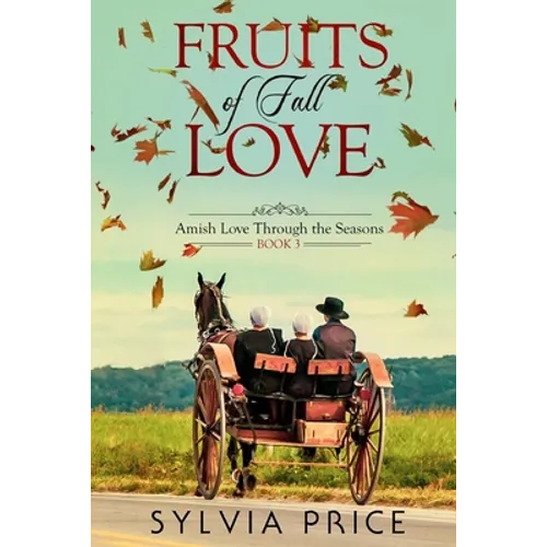 Fruits of Fall Love (Amish Love Through the Seasons Book 3)