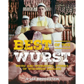 Best of the Wurst: Weird and Wonderful Stories of Wisconsin Sausage