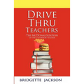 Drive Thru Teachers: The McDonaldization of the Classroom Teacher