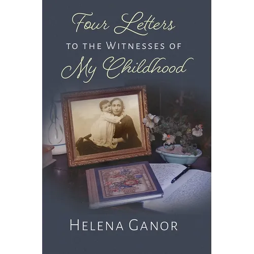 Four Letters to the Witnesses of My Childhood