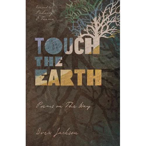 Touch the Earth: Poems on the Way