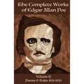 The Complete Works of Edgar Allan Poe Volume 2: Poems & Tales 1831 - 1833