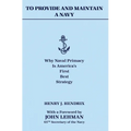 To Provide and Maintain a Navy: Why Naval Primacy Is America's First, Best Strategy