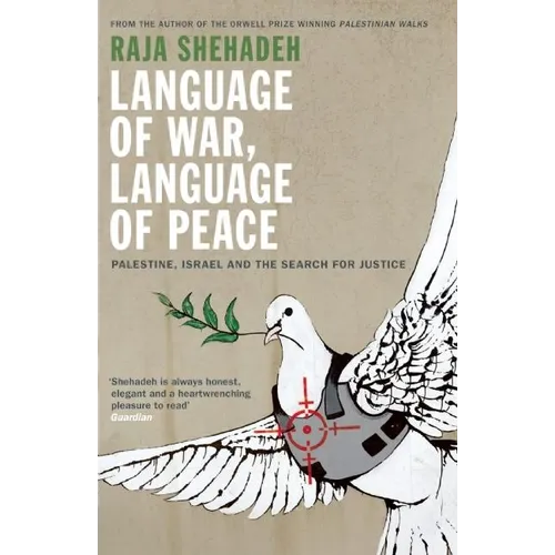 Language of War, Language of Peace: Palestine, Israel and the Search for Justice