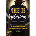 She Is Victorious: 30-Day Devotional for Female College Athletes