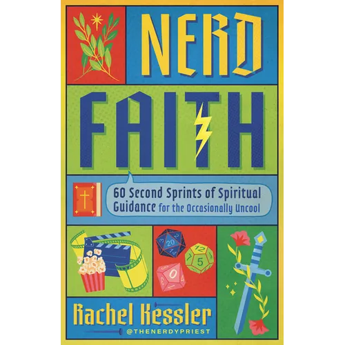 Nerd Faith: 60 Second Sprints of Spiritual Guidance for the Occasionally Uncool