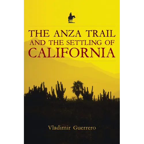 The Anza Trail and the Settling of California