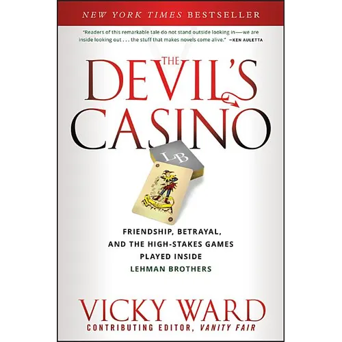 The Devil's Casino: Friendship, Betrayal, and the High Stakes Games Played Inside Lehman Brothers