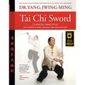 Tai CHI Sword Classical Yang Style: The Complete Form, Qigong, and Applications
