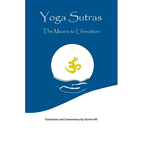 Yoga Sutras: The Means to Liberation