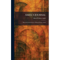 Amiel's Journal: Being the Journal Intime of Henri-FrÃ(c)dÃ(c)ric Amiel
