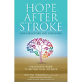 Hope After Stroke for Caregivers and Survivors: The Holistic Guide To Getting Your Life Back