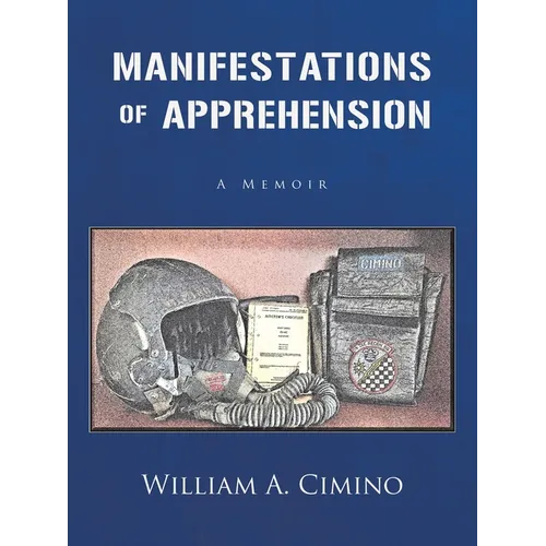 Manifestations of Apprehension: A Memoir